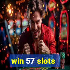 win 57 slots